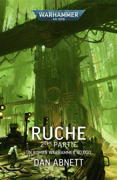 Warhammer 40 000 - Ruche Partie 2 de Dan Abnett - FR